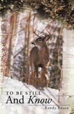 To Be Still And Know