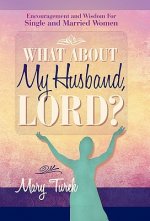 What About My Husband, Lord?