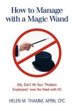 How to Manage with a Magic Wand