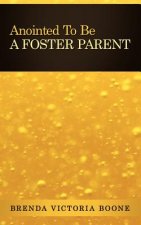 Anointed To Be A Foster Parent