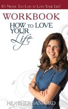 How to Love Your Life