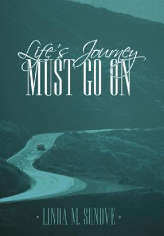 Life's Journey Must Go On