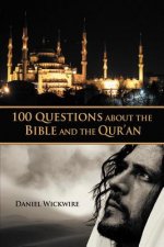 100 Questions About the Bible and the Qur'an