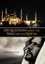 100 Questions About the Bible and the Qur'an