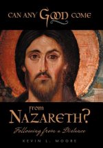 Can Any Good Come From Nazareth?