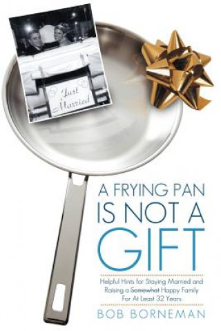 Frying Pan is Not a Gift