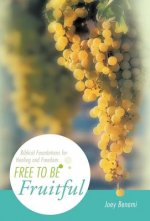 Free to Be Fruitful