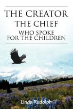 Creator-The Chief Who Spoke for the Children