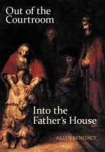 Out of the Courtroom, into the Father's House