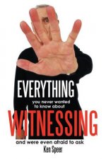 Everything You Never Wanted to Know About Witnessing