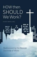How Then Should We Work?