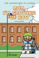 Adventures of Alfred in Mom, I'm Growing Up Now