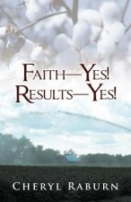 Faith-Yes! Results-Yes!
