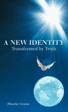 New Identity Transformed by Truth