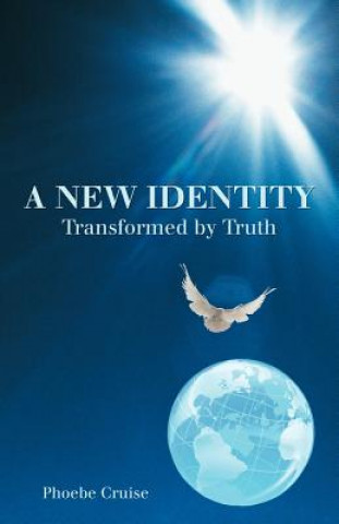 New Identity Transformed by Truth