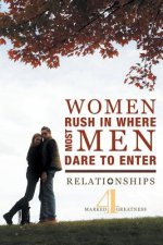 Women Rush in Where Most Men Dare to Enter