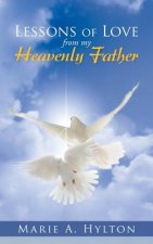 Lessons Of Love From My Heavenly Father