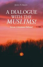 Dialogue with the Muslims!