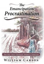 Emancipation Procrastination