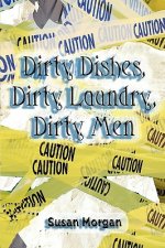 Dirty Dishes, Dirty Laundry, Dirty Men