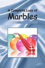 Complete Loss of Marbles