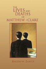 Lives and Deaths of Matthew St. Clare