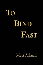To Bind Fast