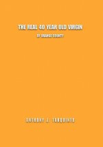 Real 40 Year Old Virgin