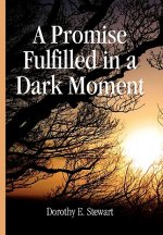 Promise Fulfilled in a Dark Moment