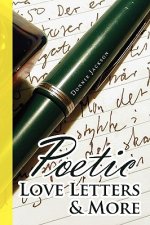 Poetic Love Letters & More