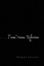 Poems, Visions, Reflections