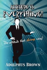 Attitude Is Everything!