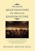 Grand Araucanian Wars (1541-1883) in the Kingdom of Chile