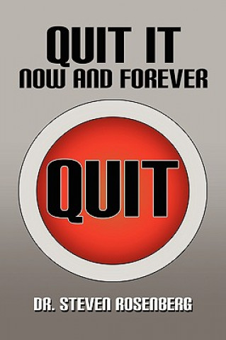 Quit It Now and Forever (Dr Steven (Boston University) Rosenberg)(Brožovaná)