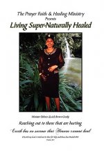 Living Super-Naturally Healed