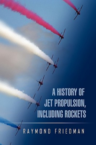 History of Jet Propulsion, Including Rockets