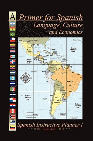 Primer for Spanish Language, Culture and Economics