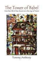 Tower of Babel How the Fall of Man Found Us in the Age of Terror