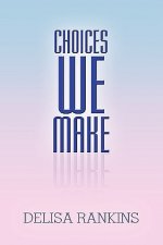 Choices We Make