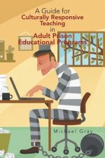 Guide for Culturally Responsive Teaching in Adult Prison Educational Programs