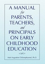 Manual for Parents, Teachers, and Principals on Early Childhood Education
