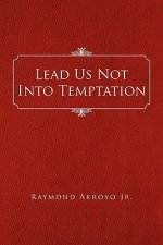Lead Us Not Into Temptation