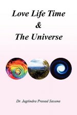 Love Life Time & the Universe