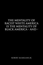 Mentality of Racist White America Is the Mentality of Black America