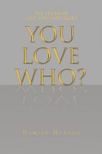 You Love Who?