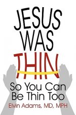 Jesus Was Thin