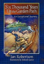 Six Thousand Years Up the Garden Path