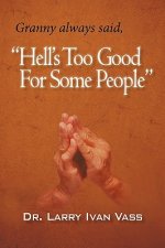 Hell's Too Good for Some People