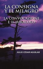 Consigna y El Milagro La Convocazione E Il Miracolo
