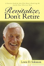 Revitalize, Don't Retire